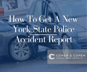 how to get a NY state police accident report - cohen and cohen